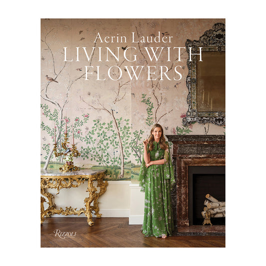 Aerin Lauder: Living with Flowers Book