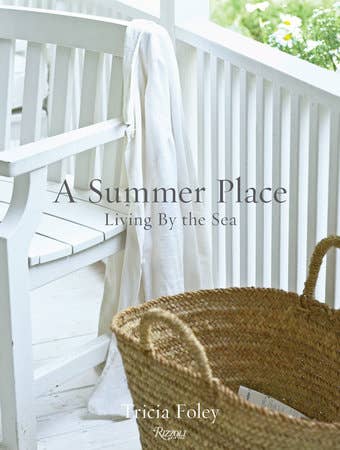 A Summer Place - Living By The Sea by Tricia Foley